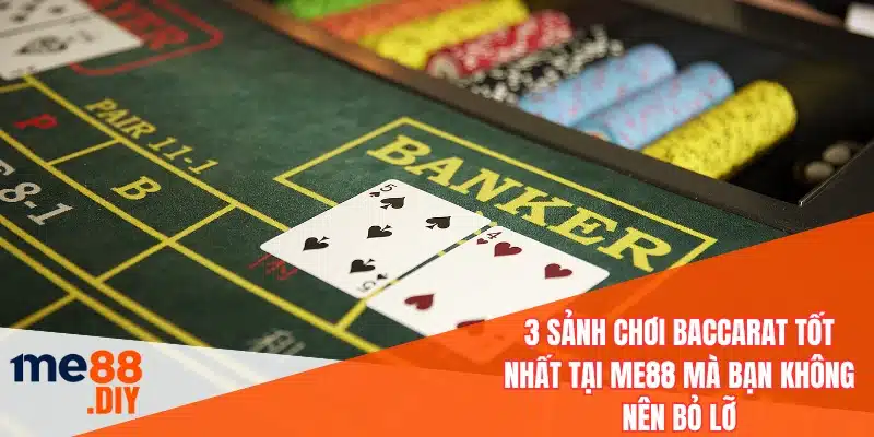 3 Sảnh Chơi Baccarat Tốt Nhất