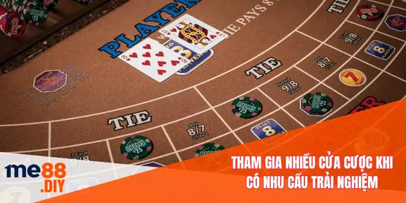 Tham gia nhiều cửa cược khi có nhu cầu trải nghiệm