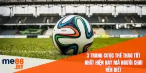 3 trang cược thể thao tốt nhất