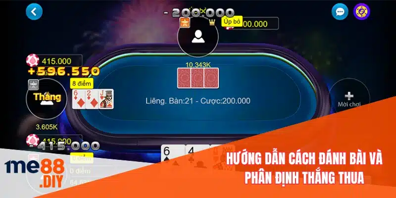 Hướng dẫn cách đánh bài và phân định thắng thua