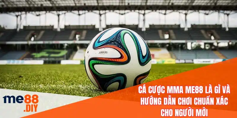 Cá cược MMA ME88