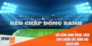 Kèo đồng banh ME88