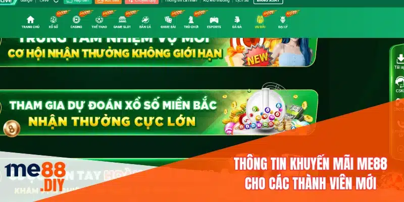 Thông tin khuyến mãi ME88 cho các thành viên mới