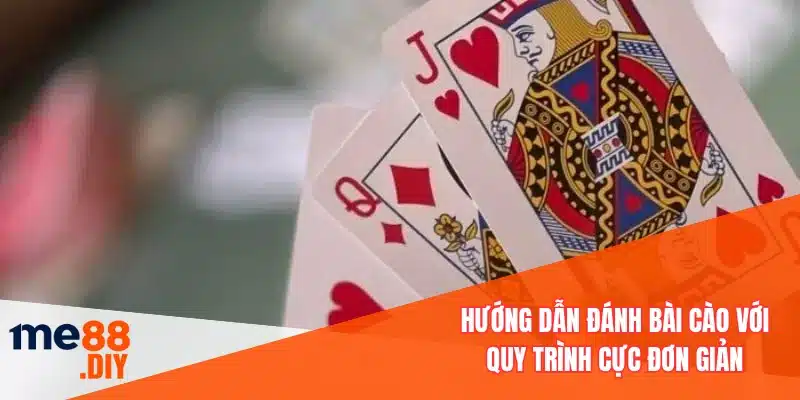 Hướng dẫn đánh bài cào với quy trình cực đơn giản