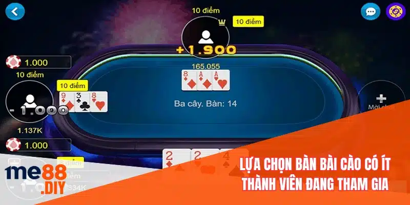 Lựa chọn bàn bài cào có ít thành viên đang tham gia