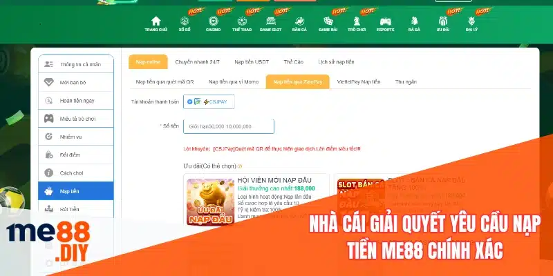 Nhà cái giải quyết yêu cầu nạp tiền ME88 chính xác