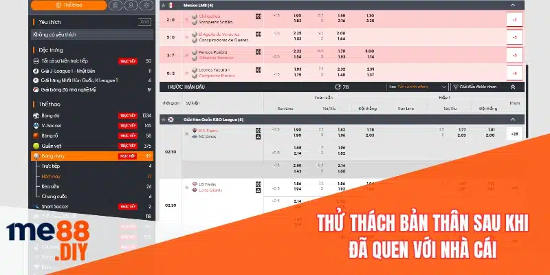 Thử thách bản thân sau khi đã quen với nhà cái