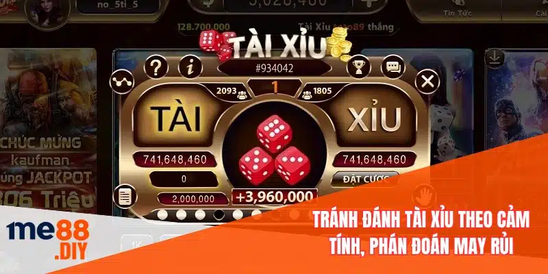 Tránh đánh tài xỉu theo cảm tính, phán đoán may rủi