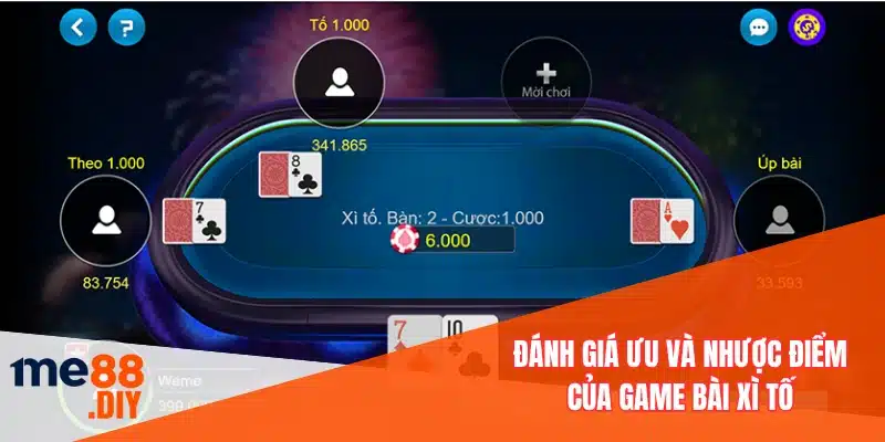Đánh giá ưu và nhược điểm của game bài xì tố